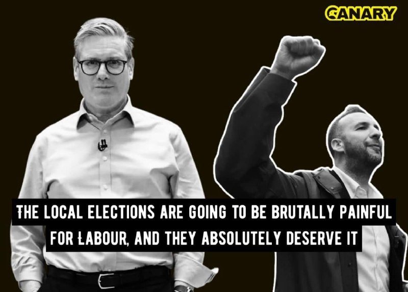 A graphic shows two black-and-white cutout photos of men in shirts against a dark background, with the "CANARY" logo and text reading "THE LOCAL ELECTIONS ARE GOING TO BE BRUTALLY PAINFUL FOR LABOUR, AND THEY ABSOLUTELY DESERVE IT."
