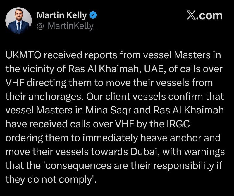 A social media post from "Martin Kelly" on X.com reports that UKMTO received VHF calls from the IRGC directing vessel Masters near Ras Al Khaimah, UAE, to move toward Dubai.