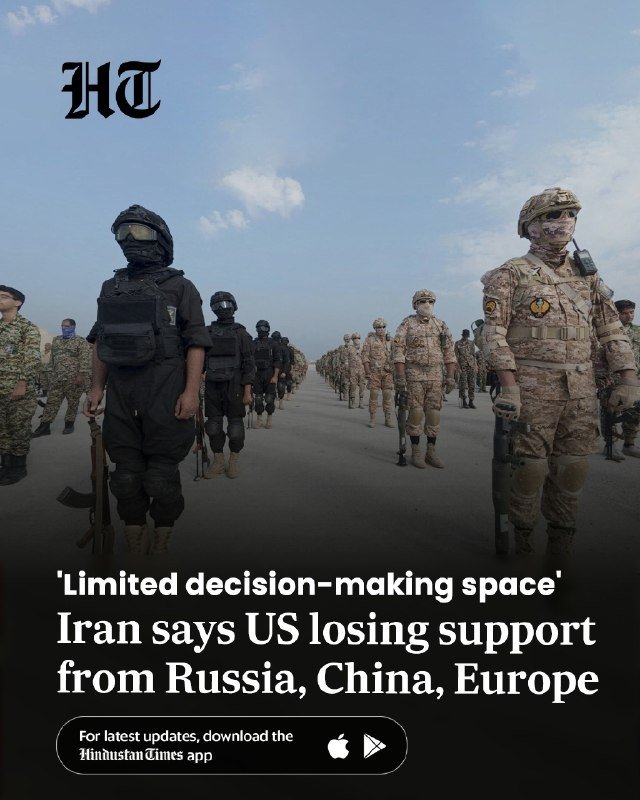 Masked, armed soldiers in tactical gear stand in formation on a paved surface under a blue sky, in a Hindustan Times graphic with the headline "'Limited decision-making space' Iran says US losing support from Russia, China, Europe."