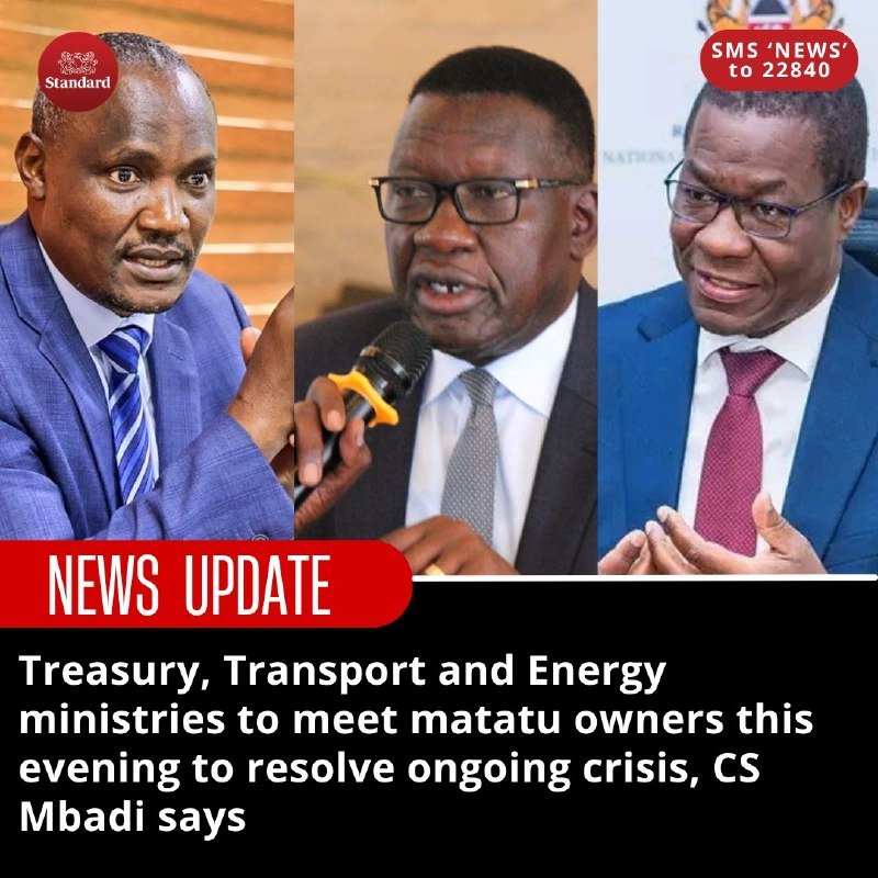 A news graphic displays photos of three men in suits above text reading "NEWS UPDATE: Treasury, Transport and Energy ministries to meet matatu owners this evening to resolve ongoing crisis, CS Mbadi says."