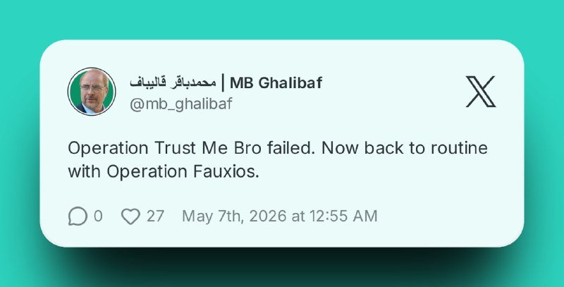 A social media post graphic displays an X post from account "MB Ghalibaf" (@mb_ghalibaf) reading, "Operation Trust Me Bro failed. Now back to routine with Operation Fauxios."