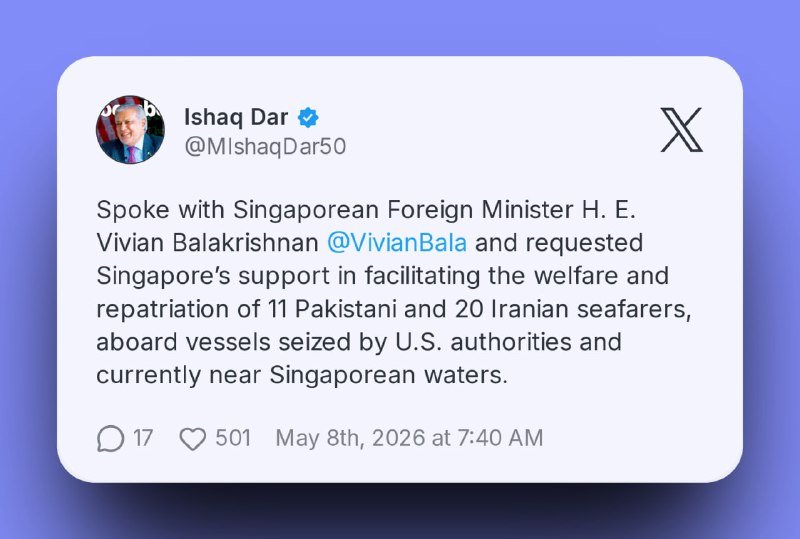 A graphic shows a screenshot of a post by Ishaq Dar on X, dated May 8th, 2026, requesting Singapore's support in repatriating Pakistani and Iranian seafarers from U.S.-seized vessels.