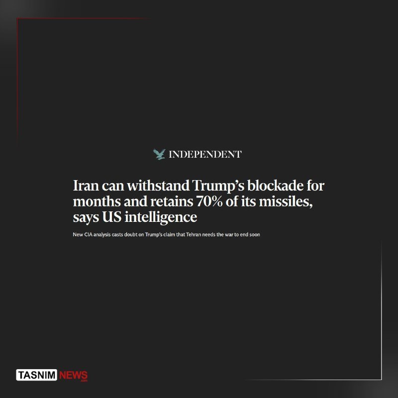 A dark graphic displays a headline reading "Iran can withstand Trump's blockade for months and retains 70% of its missiles, says US intelligence," with The Independent and Tasnim News logos.