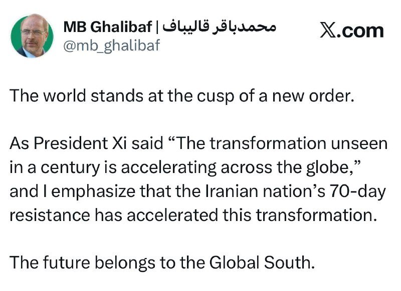 A social media post from X.com user "MB Ghalibaf" quotes President Xi on global transformation and references Iran's "70-day resistance," concluding with a statement about the Global South.