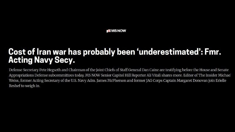 An MS NOW graphic displays a headline reading "Cost of Iran war has probably been 'underestimated': Fmr. Acting Navy Secy." with a caption about Defense Secretary Pete Hegseth and General Dan Caine testifying.