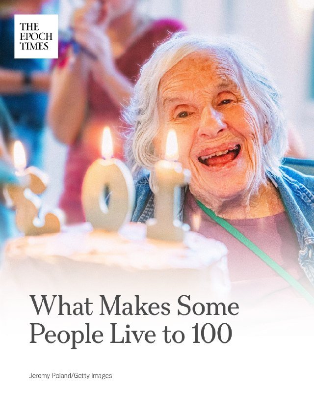 An elderly woman smiles joyfully behind a lit birthday cake with candles, with "THE EPOCH TIMES" logo and the headline "What Makes Some People Live to 100" overlaid.