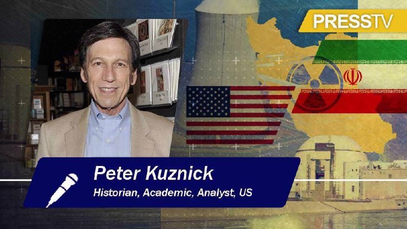 A Press TV news graphic features a smiling man in a tan jacket beside American and Iranian flags, with a nuclear facility and map in the background, labeled "Peter Kuznick, Historian, Academic, Analyst, US."