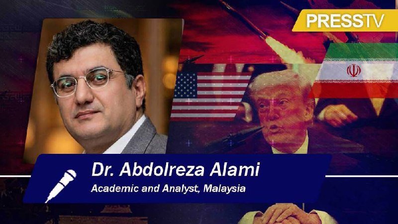 A Press TV graphic features a portrait of a man labeled "Dr. Abdolreza Alami, Academic and Analyst, Malaysia" alongside U.S. and Iranian flags.