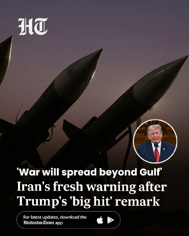 A graphic shows silhouetted missiles against a dusky sky with a circular inset photo of a man in a suit and red tie, above a Hindustan Times headline reading "'War will spread beyond Gulf' Iran's fresh warning after Trump's 'big hit' remark."