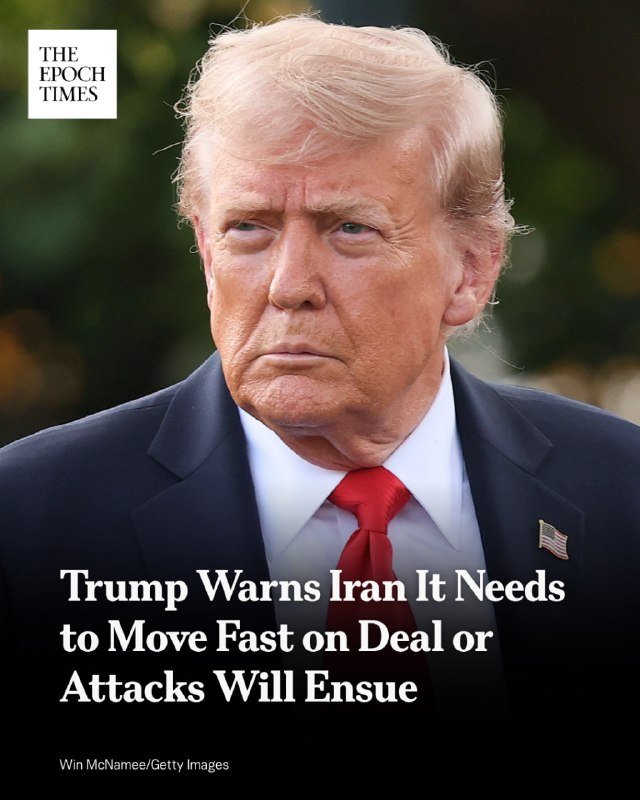 The Epoch Times graphic shows a man with blonde hair in a dark suit and red tie, with the headline "Trump Warns Iran It Needs to Move Fast on Deal or Attacks Will Ensue."
