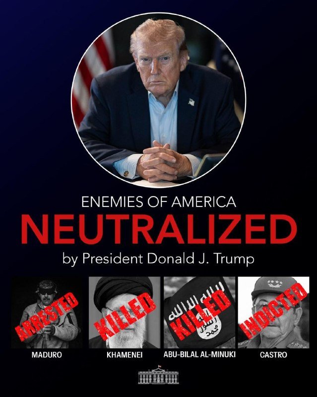 A graphic features a central photo of a man at a desk with American flags, titled "ENEMIES OF AMERICA NEUTRALIZED by President Donald J. Trump," with four labeled portraits below marked "ARRESTED," "KILLED," or "INDICTED."
