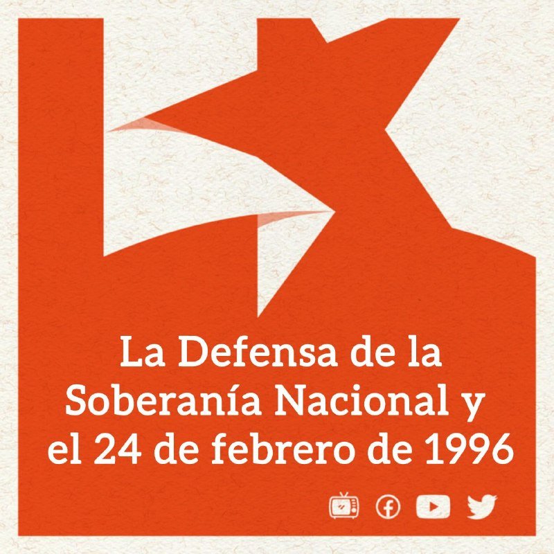 An orange graphic displays a stylized "K" shape with white text reading "La Defensa de la Soberanía Nacional y el 24 de febrero de 1996" and social media icons below.
