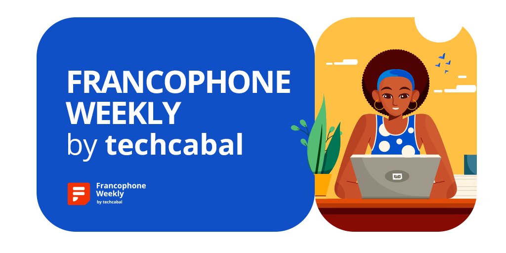 Graphic illustration showing a woman with an afro working on a laptop beside the text "FRANCOPHONE WEEKLY by techcabal."