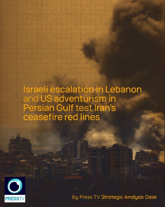 A graphic overlay with the Press TV logo features the headline "Israeli escalation in Lebanon and US adventurism in Persian Gulf test Iran's ceasefire red lines" set against a sepia-toned image of dark smoke rising over a city skyline.