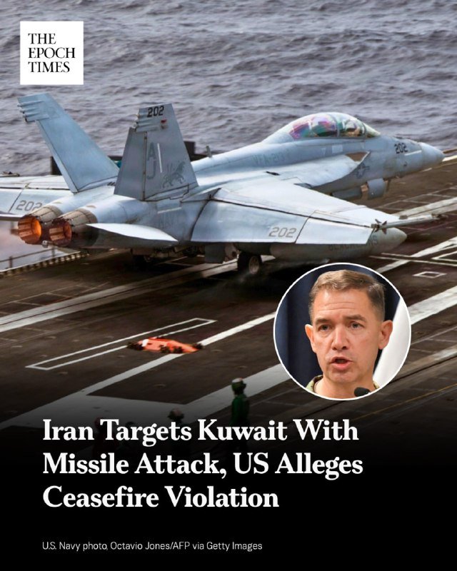 A graphic with "The Epoch Times" logo shows a gray fighter jet numbered 202 launching from an aircraft carrier deck, an inset photo of a speaking man, and the headline "Iran Targets Kuwait With Missile Attack, US Alleges Ceasefire Violation."