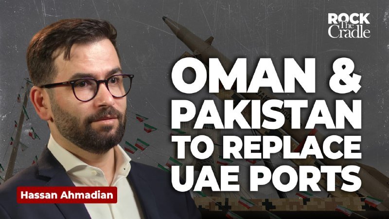 A thumbnail graphic shows a bespectacled, bearded man labeled "Hassan Ahmadian," with text reading "OMAN & PAKISTAN TO REPLACE UAE PORTS" over a missile and flags background.