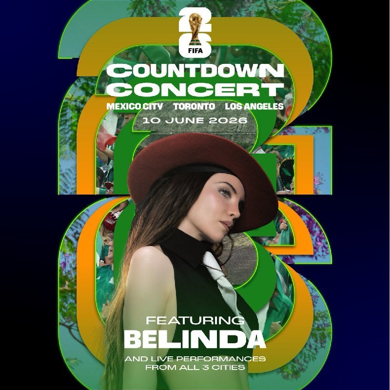 Promotional poster for a FIFA Countdown Concert on 10 June 2026 in Mexico City, Toronto, and Los Angeles, featuring Belinda against green and orange graphics.