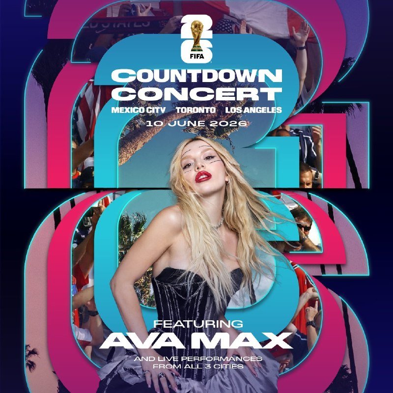 Promotional graphic for the FIFA World Cup 26 Countdown Concert featuring Ava Max, scheduled for 10 June 2026 across Mexico City, Toronto, and Los Angeles.
