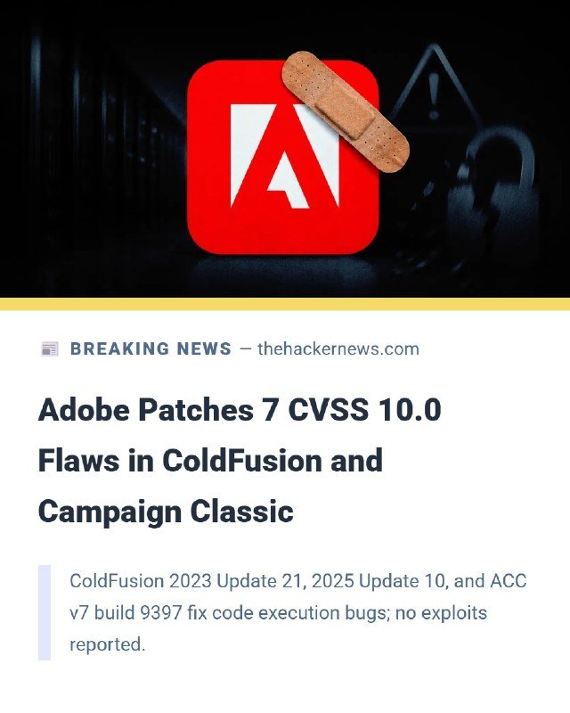 Breaking news graphic from thehackernews.com displays the Adobe logo with a bandage, headlined "Adobe Patches 7 CVSS 10.0 Flaws in ColdFusion and Campaign Classic."