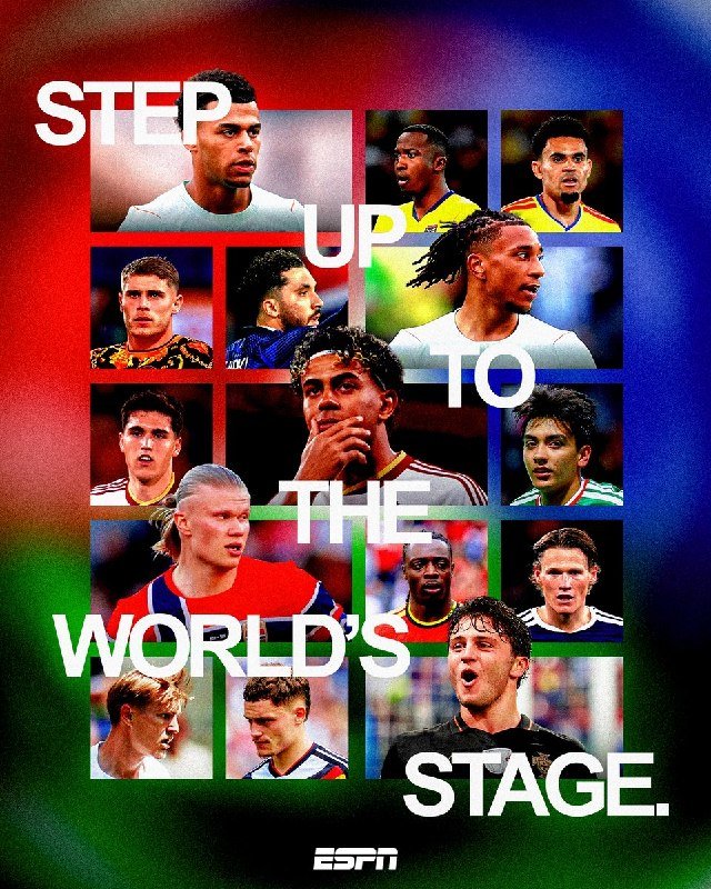 A promotional ESPN graphic displays a collage of male soccer players in various national team jerseys against a red, green, and blue gradient background, overlaid with the text "STEP UP TO THE WORLD'S STAGE."