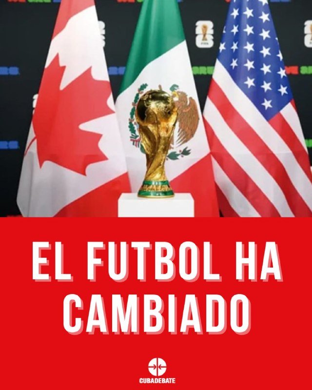 A graphic displays the FIFA World Cup trophy between the flags of Canada, Mexico, and the United States, above a red banner reading "EL FUTBOL HA CAMBIADO."