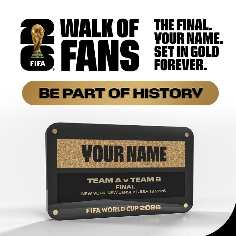 A promotional graphic displays the FIFA World Cup 2026 trophy logo, "Walk of Fans" text, and a sample commemorative plaque labeled "Your Name" for the Final match.