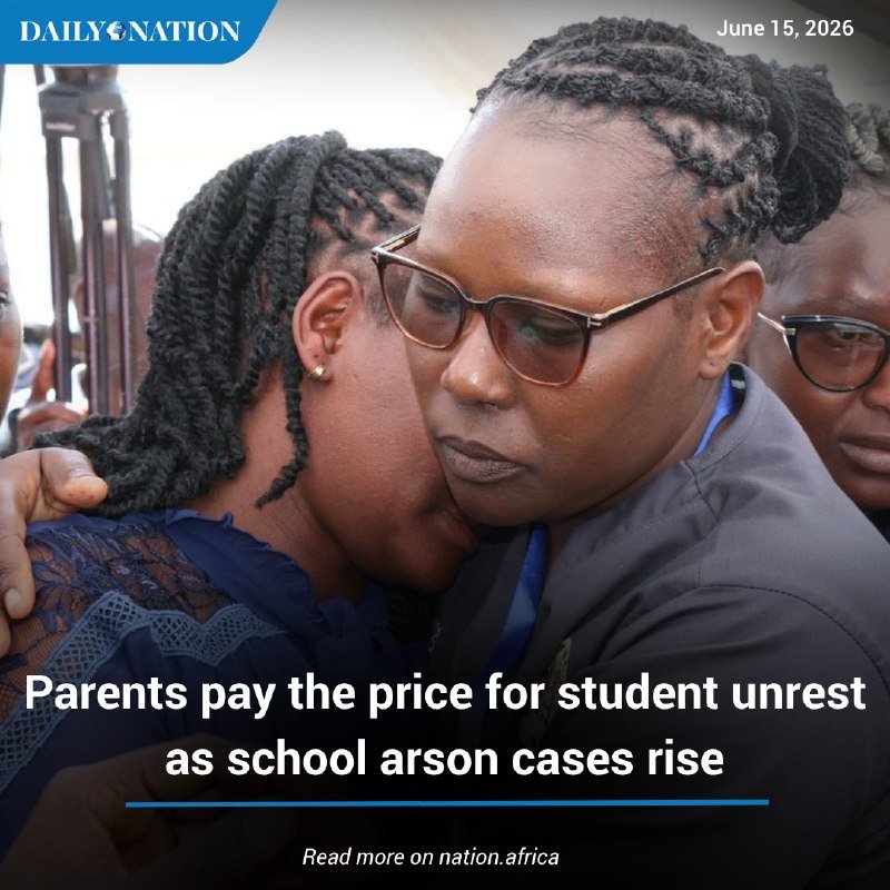 Two women embrace outdoors, one wearing glasses with braided hair resting on the shoulder of another, as a "Daily Nation" headline reads "Parents pay the price for student unrest as school arson cases rise."