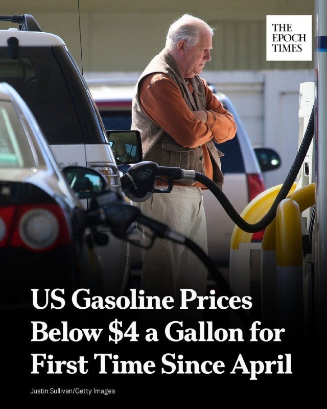 A graphic from The Epoch Times shows an older man fueling a vehicle at a gas station with the headline "US Gasoline Prices Below $4 a Gallon for First Time Since April."