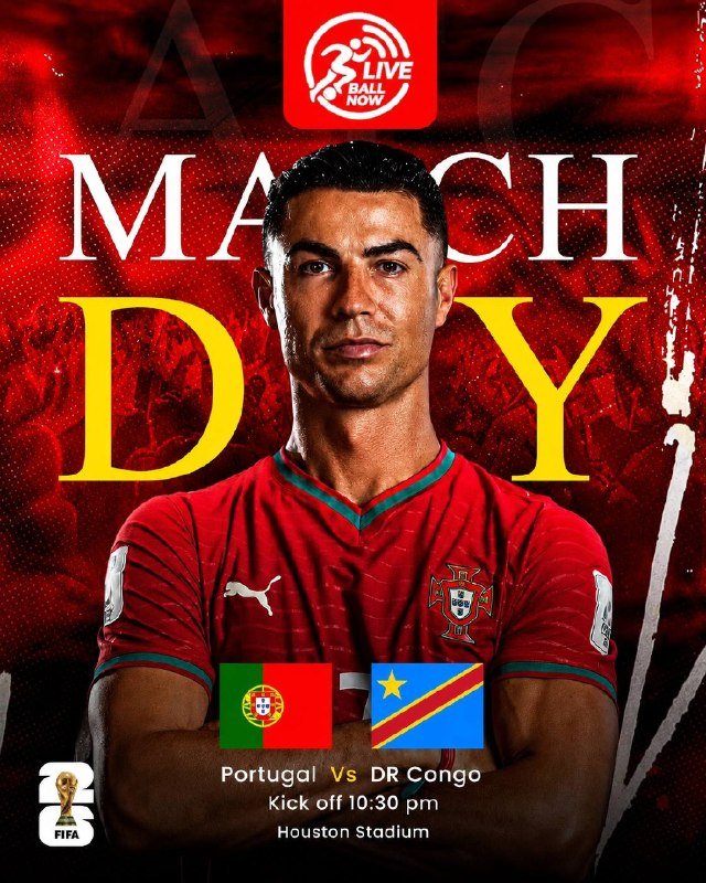 Promotional graphic showing a man in a red Portugal national team jersey, featuring "MATCH DAY," "LIVE BALL NOW," Portugal vs. DR Congo flags, a FIFA World Cup logo, and a 10:30 pm Houston Stadium kickoff announcement.