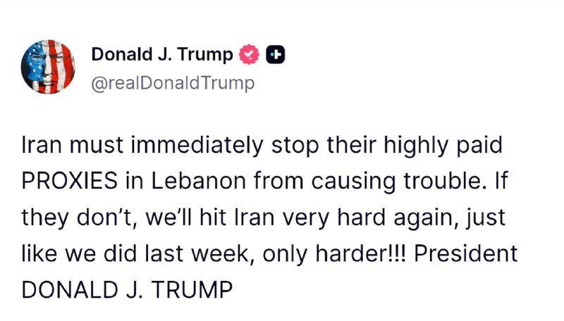 Screenshot of a Truth Social post by Donald J. Trump demanding Iran stop its "Proxies" in Lebanon, warning of a harder strike, signed "President DONALD J. TRUMP."