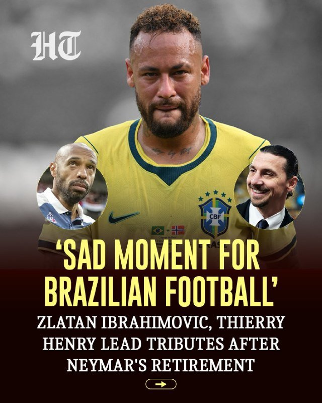 A graphic features Neymar in a yellow Brazil jersey, flanked by inset photos of Thierry Henry and Zlatan Ibrahimović, with text reading "'SAD MOMENT FOR BRAZILIAN FOOTBALL'" and a headline about tributes following Neymar's retirement.