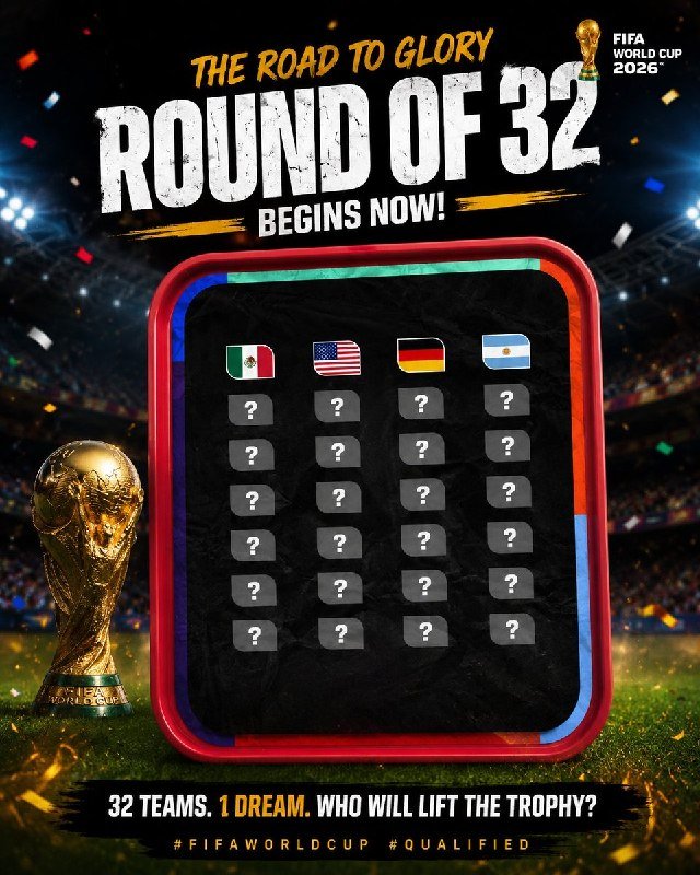 A promotional graphic for the FIFA World Cup 2026 displays "THE ROAD TO GLORY" and "ROUND OF 32 BEGINS NOW!" above a bracket showing Mexico, USA, Germany, and Argentina flags with question-mark slots below, beside a golden trophy.