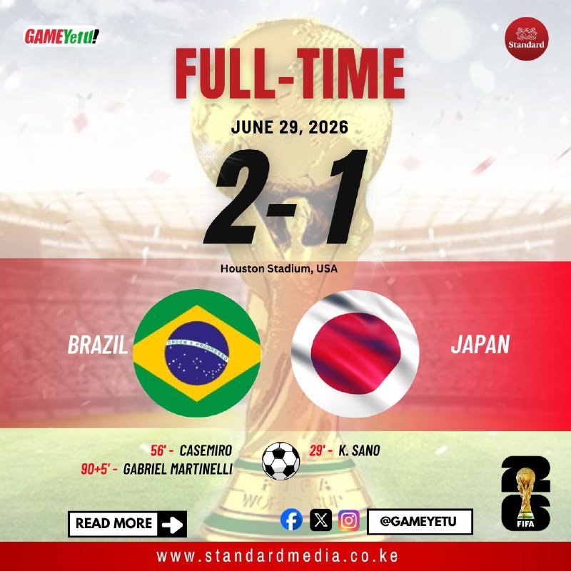 A digital sports graphic displays a full-time score of 2-1, dated June 29, 2026, showing Brazil defeating Japan at Houston Stadium, with goalscorers Casemiro and Gabriel Martinelli listed.