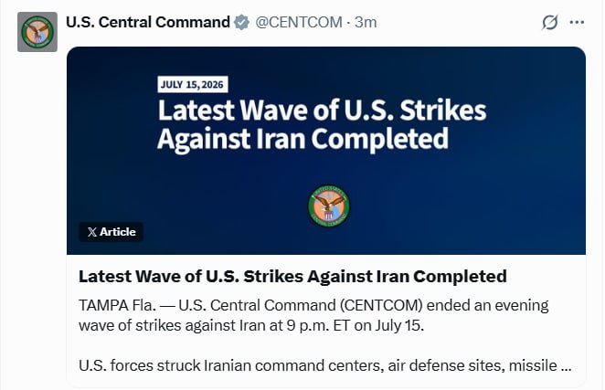 A screenshot shows a X post from "U.S. Central Command @CENTCOM" with the headline "Latest Wave of U.S. Strikes Against Iran Completed," dated July 15, 2026.