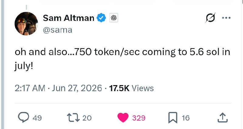 A social media post by verified user "Sam Altman" (@sama) reads "oh and also...750 token/sec coming to 5.6 sol in july!" timestamped June 27, 2026.