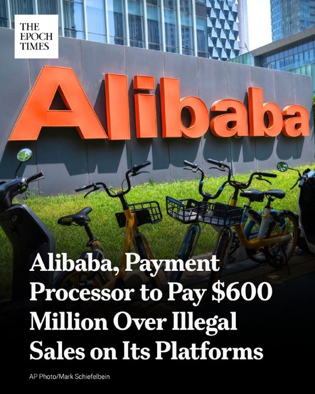 The Epoch Times news graphic features the headline "Alibaba, Payment Processor to Pay $600 Million Over Illegal Sales on Its Platforms" over a photo of orange "Alibaba" signage with parked bicycles in the foreground.