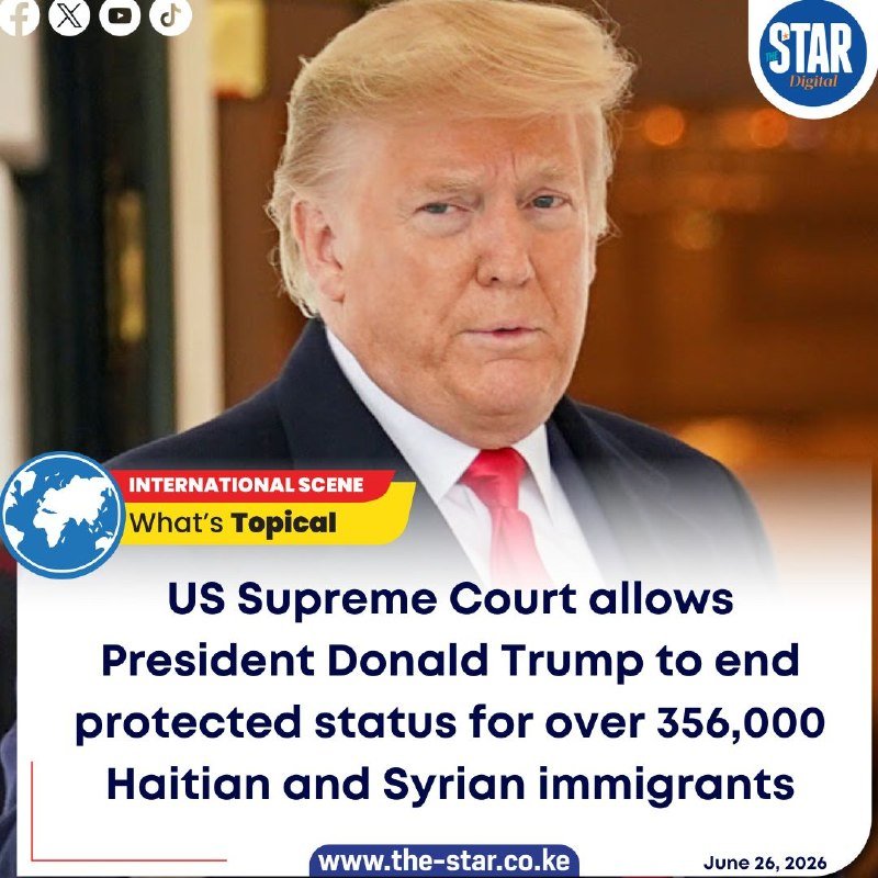 A news graphic features a portrait of a blonde man in a dark suit and red tie, with text reading "US Supreme Court allows President Donald Trump to end protected status for over 356,000 Haitian and Syrian immigrants," dated June 26, 2026.