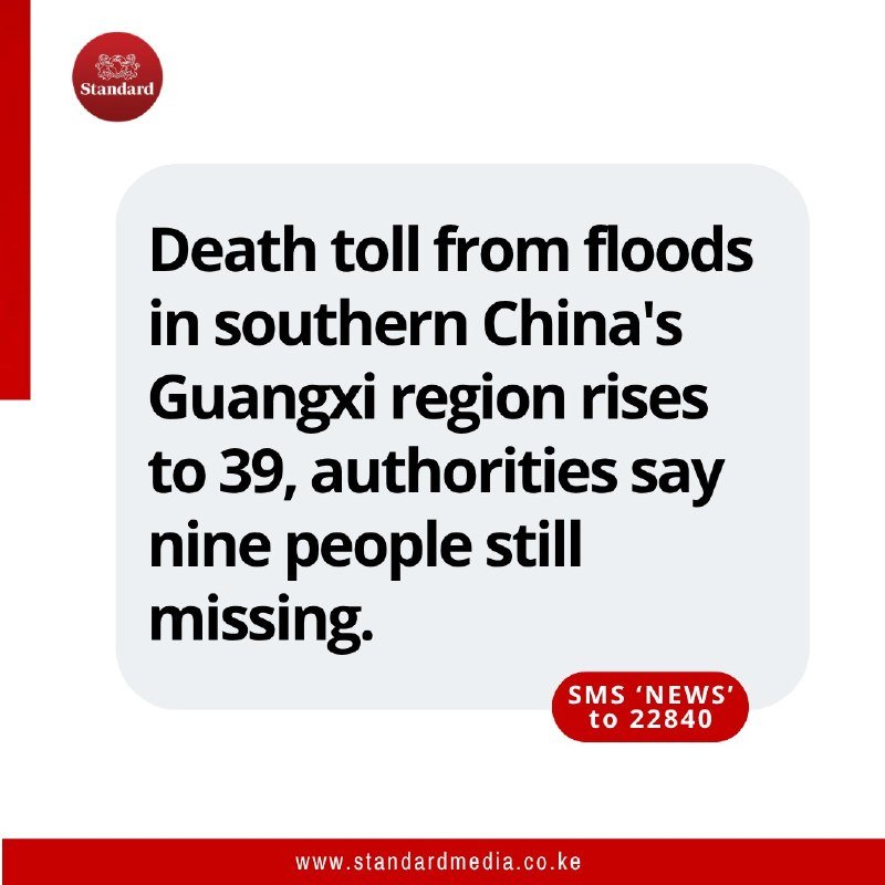 A Standard media graphic displays a news caption stating the death toll from floods in southern China's Guangxi region has risen to 39, with nine people still missing.