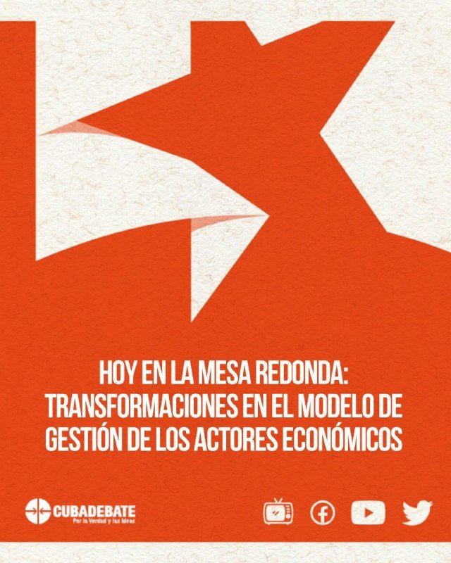 Graphic promotional poster with an orange and white geometric star design, featuring Spanish text reading "Hoy en la Mesa Redonda: Transformaciones en el modelo de gestión de los actores económicos" alongside Cubadebate logo and social media icons.