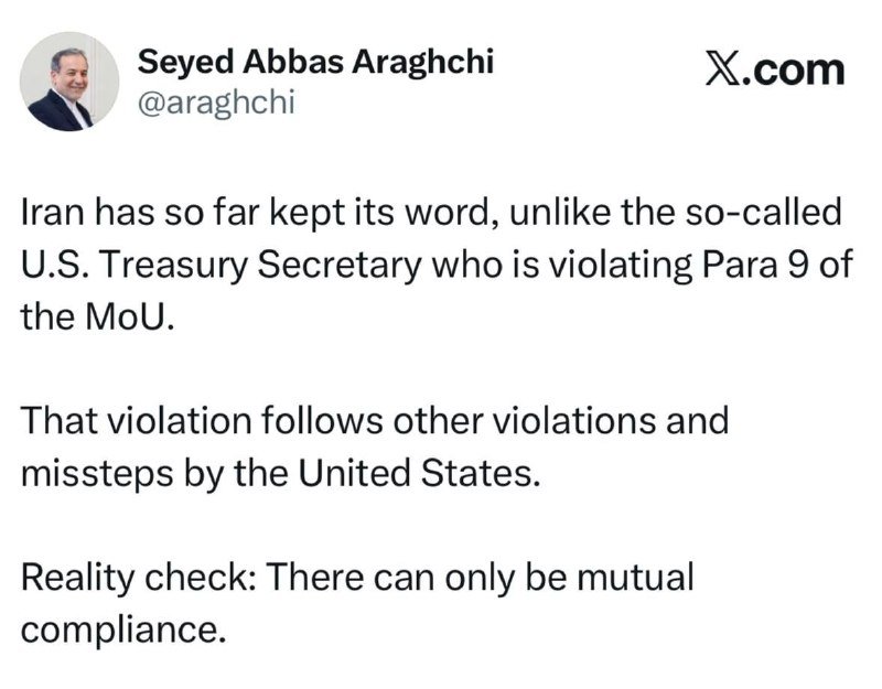 A screenshot of an X.com post by Seyed Abbas Araghchi (@araghchi) stating Iran has kept its word while accusing the U.S. Treasury Secretary of violating a memorandum's Paragraph 9.