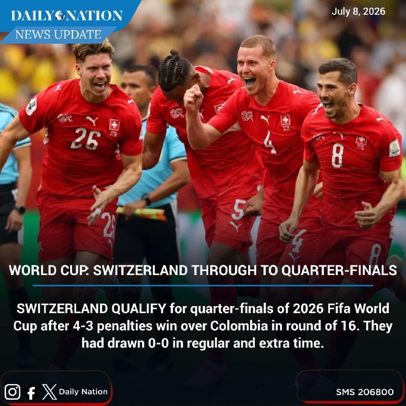 This image is a graphic, not a photograph.
Caption: A "Daily Nation" news graphic dated July 8, 2026 shows soccer players in red jerseys celebrating, with text announcing Switzerland's qualification to the 2026 FIFA World Cup quarter-finals after a penalty win over Colombia.
