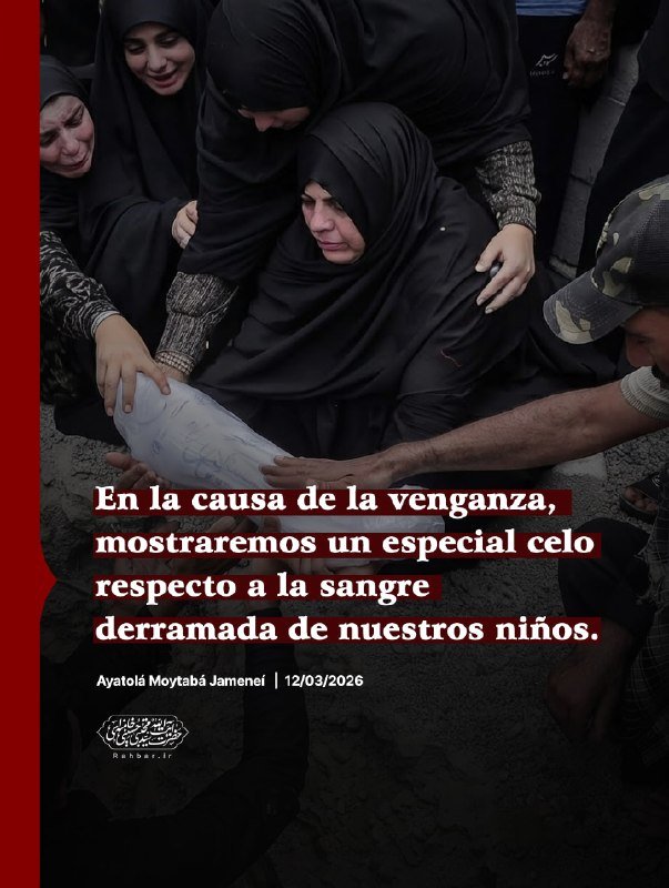 Women in black headscarves weep while mourning over a small cloth-wrapped bundle on the ground, accompanied by a Spanish text quote attributed to "Ayatolá Mojtabá Jameneí" dated 12/03/2026.