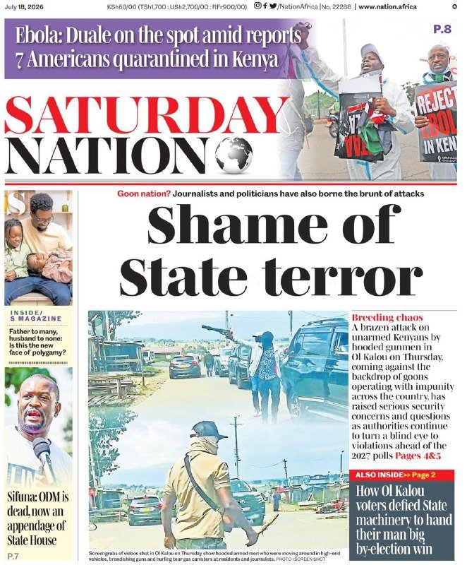 The front page of "Saturday Nation" newspaper dated July 18, 2026, features headlines about state terror and an Ebola quarantine, with photos of hooded gunmen in OI Kalou.