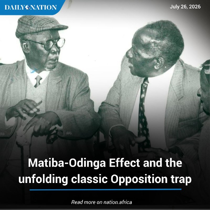 Black-and-white Daily Nation graphic dated July 26, 2026, showing two older suited men seated and conversing, with the headline "Matiba-Odinga Effect and the unfolding classic Opposition trap."